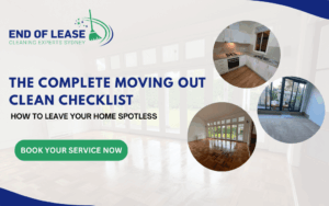 The Complete Moving Out Clean Checklist