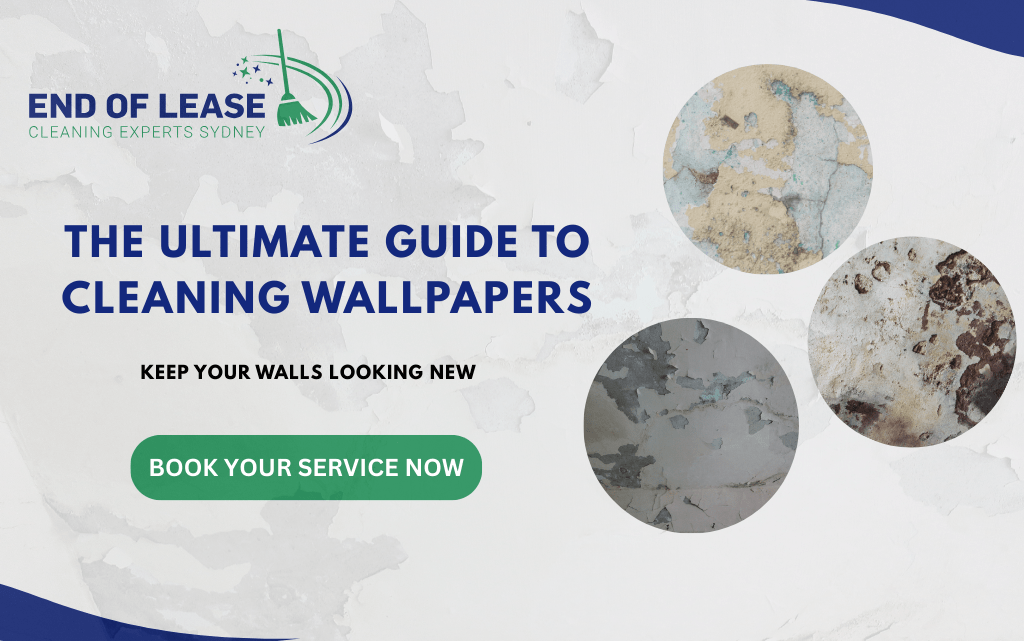 The Ultimate Guide to Cleaning Wallpapers